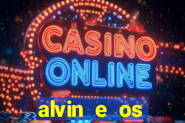 alvin e os esquilos 3 rede canais